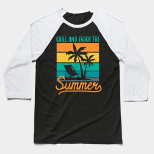 Chill and enjoy the summer Baseball T-Shirt
